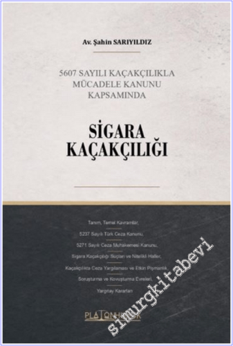 Sigara Kaçakçılığı : 5607 Sayılı Kaçakçılıkla Mücadele Kanunu Kapsamın