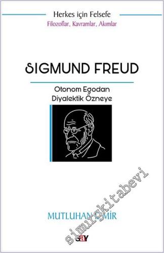 Sigmund Freud: Otonom Egodan Diyalektik Özneye -        2025
