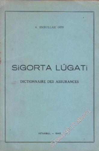 Sigorta Lugati = Dictionnaire des Assurances : Tarif ve İzahlar