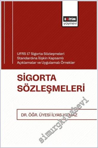 Sigorta Sözleşmeleri - UFRS 17 Sigorta Sözleşmeleri Standardına İlişkin Kapsamlı Açıklamalar ve Uygulamalı Örnekler Sigorta Sözleşmeleri -        2025