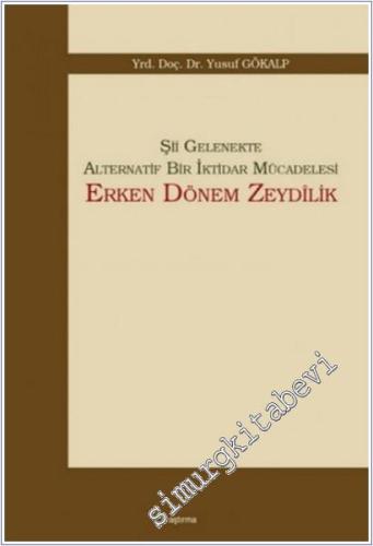 Şii Gelenekte Alternatif Bir İktidar Mücadelesi : Erken Dönem Zeydilik -        2014