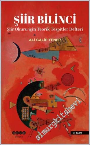 Şiir Bilinci : Şiir Okuru İçin Teorik Tespitler Defteri -        2025