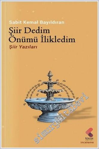 Şiir Dedim Önümü İlikledim : Şiir Yazıları - 2024