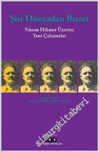 Şiir Dünyadan İbaret: Nâzım Hikmet Üzerine Yeni Çalışmalar -        2025