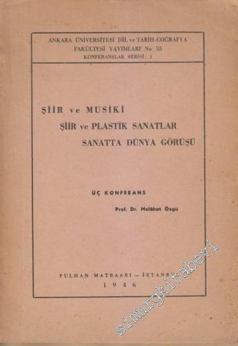 Şiir ve Musiki, Şiir ve Plastik Sanatlar, Sanatta Dünya Görüşü - Üç Konferans -