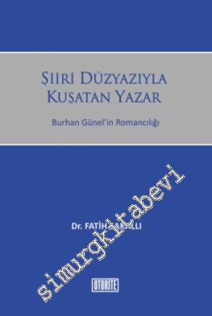 Şiiri Düzyazıyla Kuşatan Yazar: Burhan Günel'in Romancılığı -