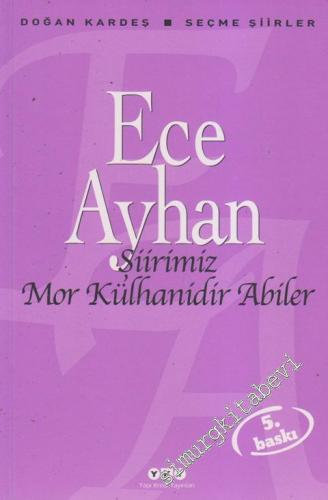 Şiirimiz Mor Külhanidir Abiler - Seçme Şiirler -        2023