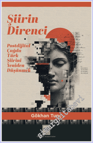 Şiirin Direnci: Postdijital Çağda Türk Şiirini Yeniden Düşünmek