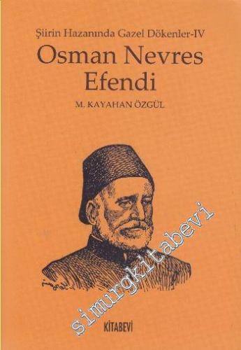 Şiirin Hazanında Gazel Dökenler 4: Osman Nevres Efendi -