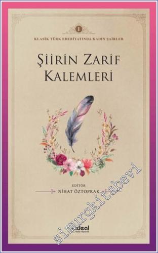 Şiirin Zarif Kalemleri : Klasik Türk Edebiyatında Kadın Şairler 1 - 20