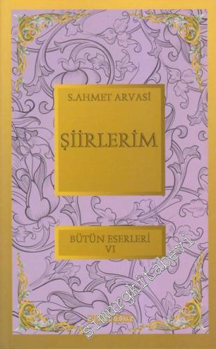 Şiirlerim: Bütün Eserleri 6 -
