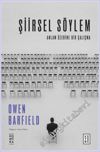 Şiirsel Söylem : Anlam Üzerine Bir Çalışma -