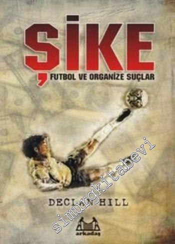 Şike Futbol ve Organize Suçlar -