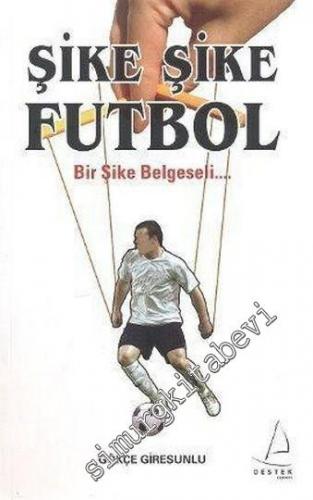 Şike Şike Futbol: Bir Şike Belgeseli -