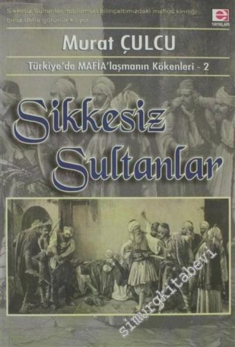 Sikkesiz Sultanlar: Türkiye'de Mafia'laşmanın Kökenleri 2 -        2002