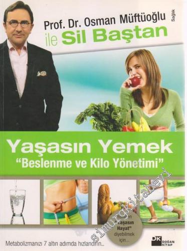 Sil Baştan Yaşasın Yemek - Beslenme ve Kilo Yönetimi: Prof. Dr. Osman Müftüoğlu ile Sil Baştan     -