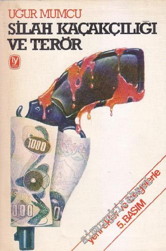 Silah Kaçakçılığı ve Terör İMZALI -