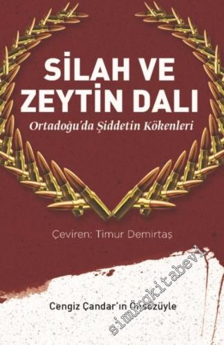 Silah ve Zeytin Dalı: Ortadoğu'da Şiddetin Kökenleri -