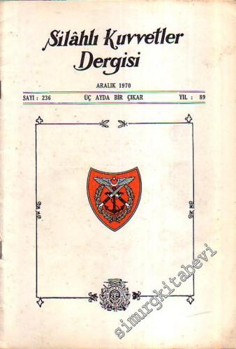 Silahlı Kuvvetler Dergisi  - Sayı: 236, Yıl: 89, Aralık 1970