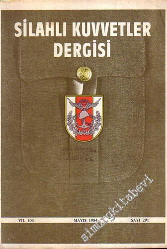 Silahlı Kuvvetler Dergisi - Sayı: 291, Yıl: 103, Mayıs 1984