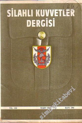 Silahlı Kuvvetler Dergisi - Sayı: 296, Yıl: 104, Mart 1985