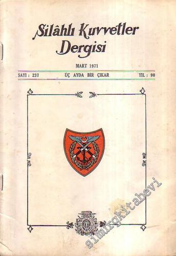 Silahlı Kuvvetler Dergisi - Üç Ayda Bir Çıkar - Sayı: 237, Yıl: 90, Mart 1971