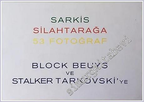 Silahtarağa: 53 Fotoğraf - Block Beuys ve Stalker Tarkovski'ye -        2004