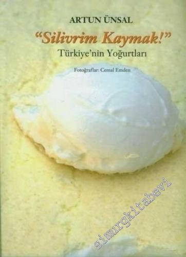 Silivrim Kaymak: Türkiye'nin Yoğurtları -