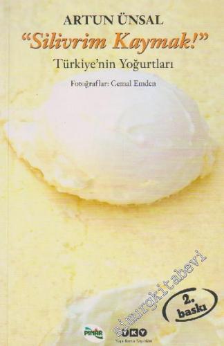 Silivrim Kaymak: Türkiye'nin Yoğurtları