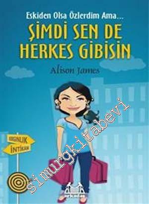 Şimdi Sen de Herkes Gibisin  -