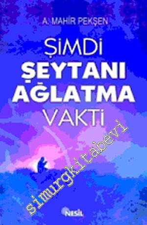 Şimdi Şeytanı Ağlatma Vakti -