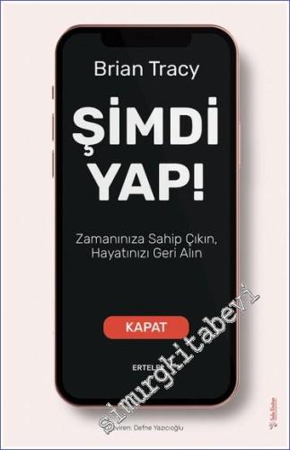 Şimdi Yap : Zamanınıza Sahip Çıkın, Hayatınızı Geri Alın -        2022