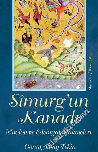 Simurg'un Kanadı - Mitoloji ve Edebiyat Makaleleri CİLTLİ