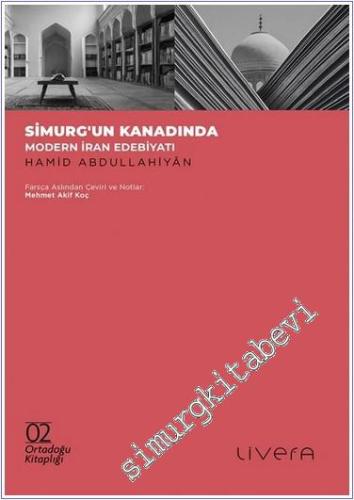 Simurg'un Kanadında : Modern İran Edebiyatı - Ortadoğu Kitaplığı 2 -        2024