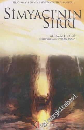 Simyacının Sırrı: Bir Osmanlı Efendisinin Fantastik Hayalleri -        2006