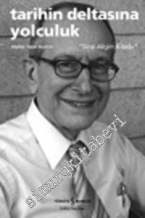 Sina Akşin Kitabı: Tarihin Deltasına Yolculuk -