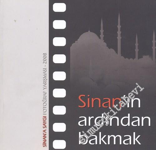 Sinan'ın Ardından Bakmak: Sinan'a Saygı Fotoğraf Yarışması 2008