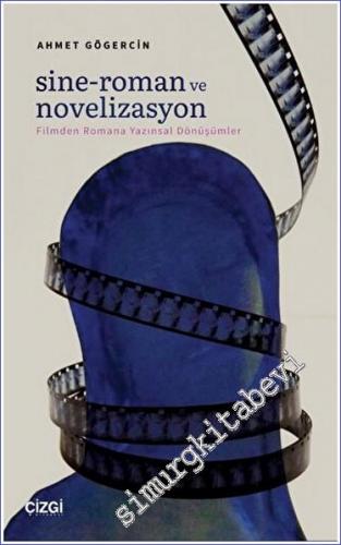 Sine-Roman ve Novelizasyon : Filmden Romana Yazınsal Dönüşümler -        2022