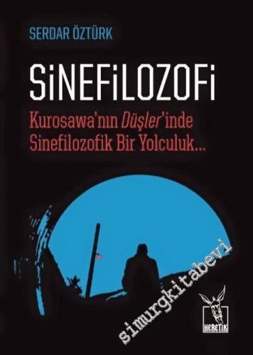 Sinefilozofi: Kurosawa'nın Düşler'inde Sinefilozofik Bir Yolculuk -