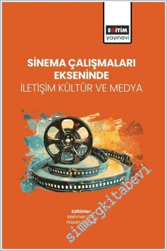 Sinema Çalışmaları Ekseninde İletişim Kültür ve Medya - 2025