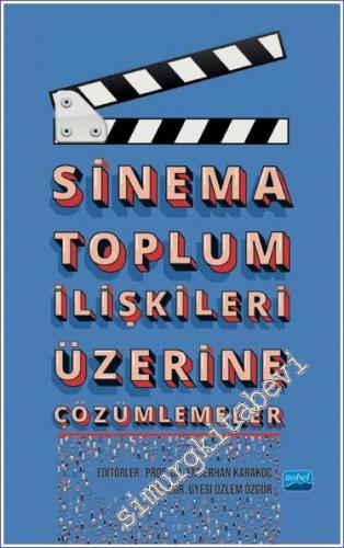 Sinema Toplum İlişkileri Üzerine Çözümlemeler  -        2022