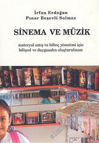 Sinema ve Müzik: Materyal Satış ve Bilinç Yönetimi İçin Bilişsel ve Du
