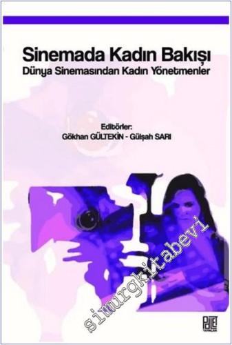 Sinemada Kadın Bakışı : Dünya Sinemasında Kadın Yönetmenler  -        2021