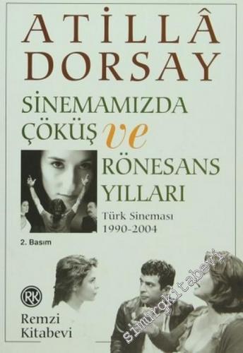 Sinemamızda Çöküş ve Rönesans Yılları (Türk Sineması 1990 - 2004) -        2005