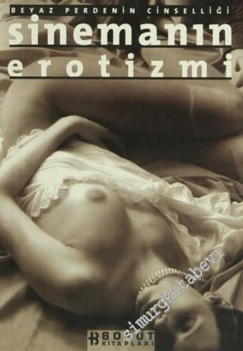 Sinemanın Erotizmi : Beyaz Perdenin Cinselliği -        2002