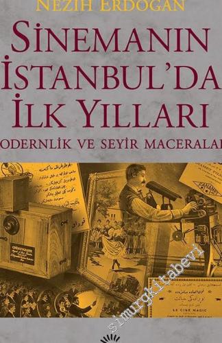 Sinemanın İstanbul'da İlk Yılları: Modernlik ve Seyir Maceraları