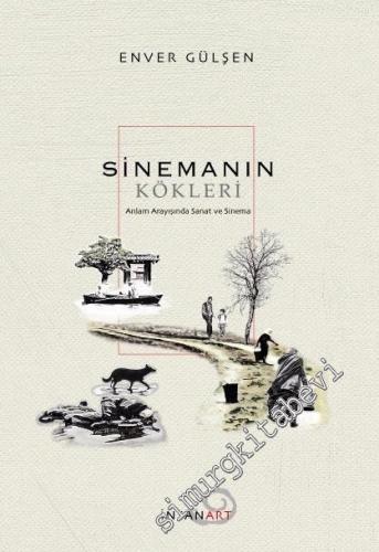 Sinemanın Kökleri: Anlam Arayışında Sanat ve Sinema -