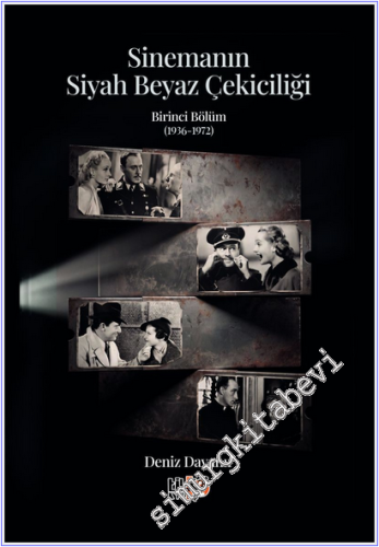Sinemanın Siyah Beyaz Çekiciliği - Birinci Bölüm (1936-1972) -