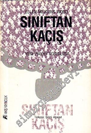 Sınıftan Kaçış: Yeni ‘Hakiki' Sosyalizm