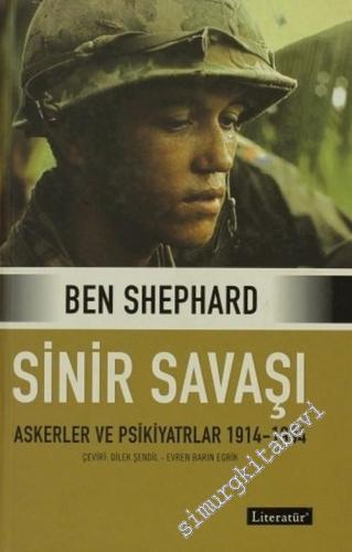Sinir Savaşı: Askerler ve Psikiyatrlar 1914 - 1994 CİLTLİ -        2006